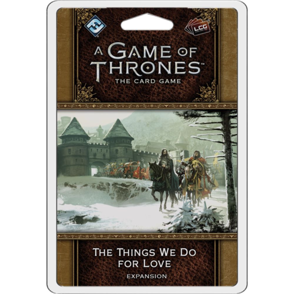 A Game of Thrones LCG 2nd Edition: The things we do for love