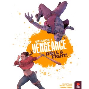 Vengeance Roll & Fight - Episode 1 (Pre-Order Deposit Required) Pre-order by: 19/12/2025