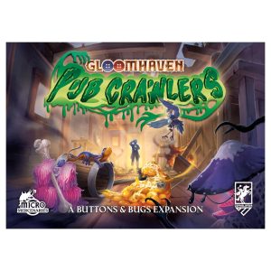 Gloomhaven: Buttons & Bugs - Pub Crawlers Expansion (Pre-Order Deposit Required) Pre-order by:  17/07/2026